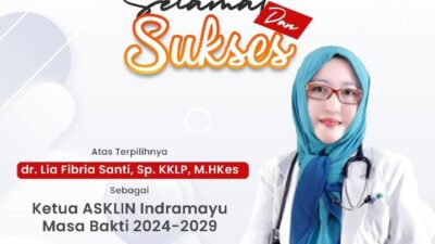 dr. Lia Fibria Santi Terpilih Kembali sebagai Ketua Asosiasi Klinik Indonesia (ASKLIN) Cabang Indramayu Periode 2024-2029
